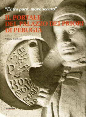 9788889398197-Entra puro, move securo. Il portale del palazzo dei Priori di Perugia.